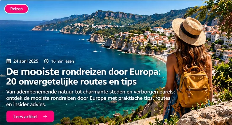 Mooiste autoroutes van Europa: 16 roadtrips voor bergen, kust en dorpen